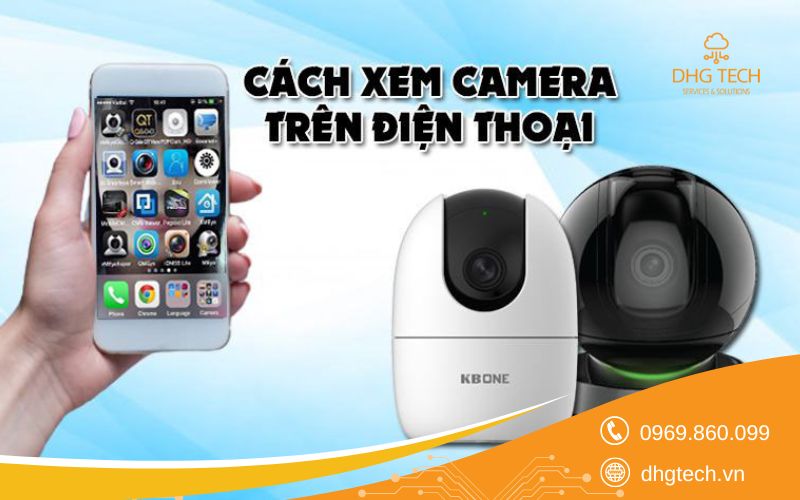 Cách xem camera trên điện thoại