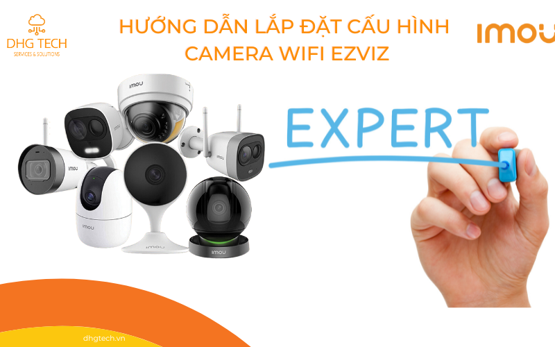 Hướng dẫn lắp đặt camera wifi imou